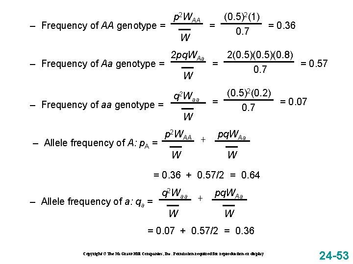 – Frequency of AA genotype = p 2 WAA (0. 5)2(1) = = 0.