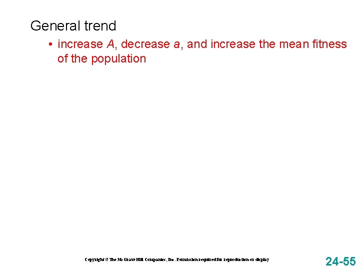 General trend • increase A, decrease a, and increase the mean fitness of the