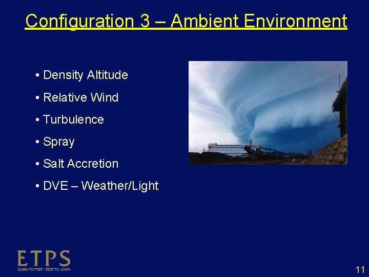Configuration 3 – Ambient Environment • Density Altitude • Relative Wind • Turbulence •