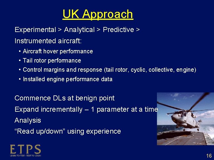 UK Approach Experimental > Analytical > Predictive > Instrumented aircraft: • Aircraft hover performance