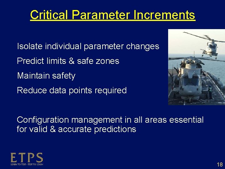 Critical Parameter Increments Isolate individual parameter changes Predict limits & safe zones Maintain safety