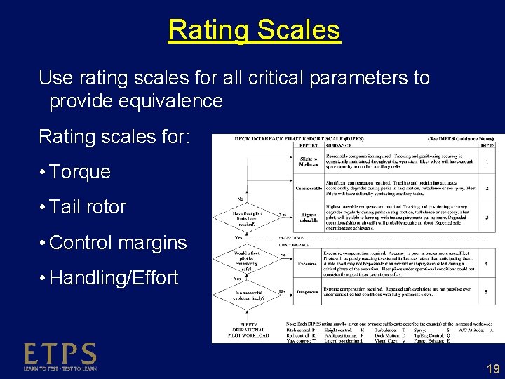 Rating Scales Use rating scales for all critical parameters to provide equivalence Rating scales