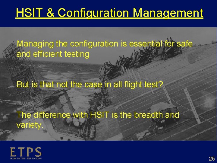 HSIT & Configuration Management Managing the configuration is essential for safe and efficient testing
