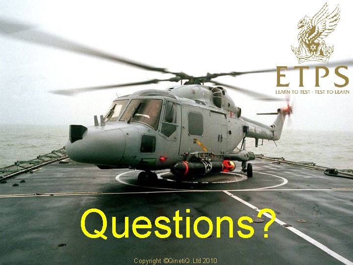 Questions? Copyright ©Qineti. Q. Ltd 2010 28 