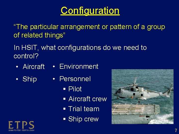Configuration “The particular arrangement or pattern of a group of related things” In HSIT,