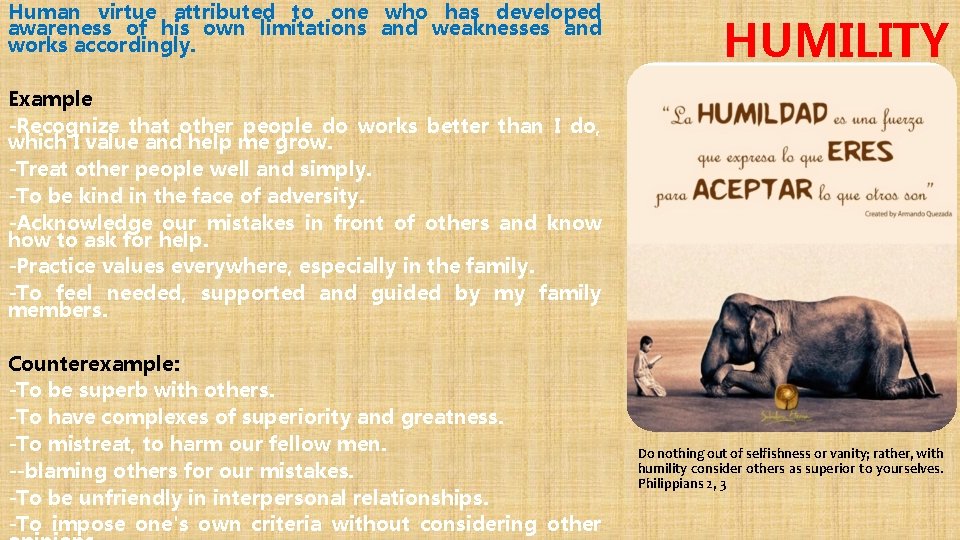Human virtue attributed to one who has developed awareness of his own limitations and