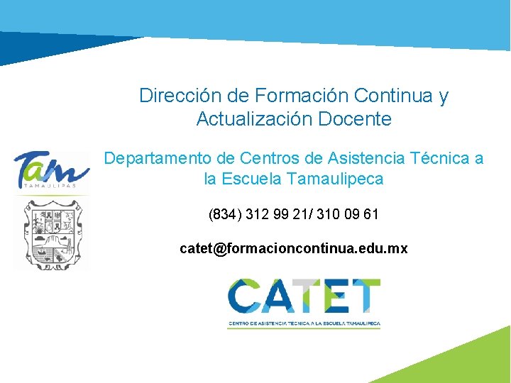 Dirección de Formación Continua y Actualización Docente Departamento de Centros de Asistencia Técnica a