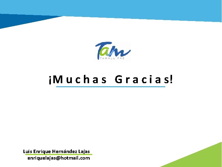 ¡M u c h a s G r a c i a s! Luis