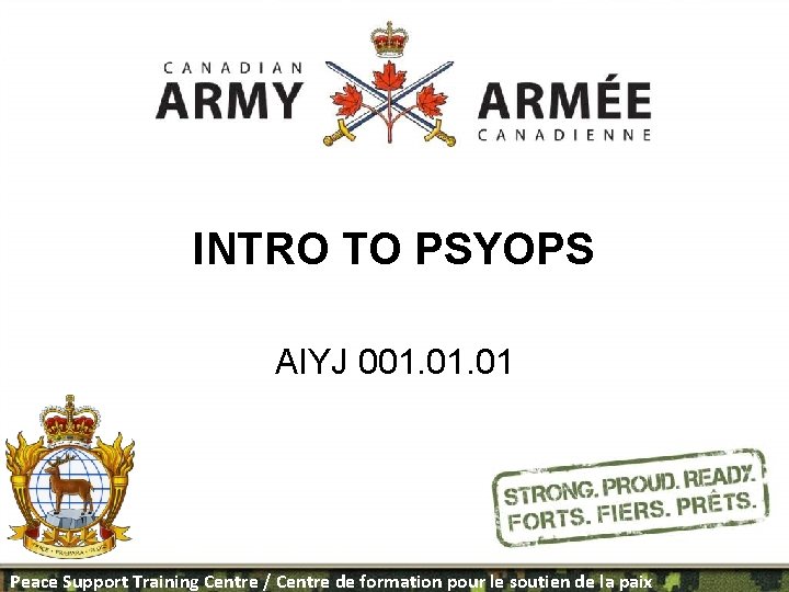 INTRO TO PSYOPS AIYJ 001. 01 PSTC Template designed by Maj Mc. Queen Peace