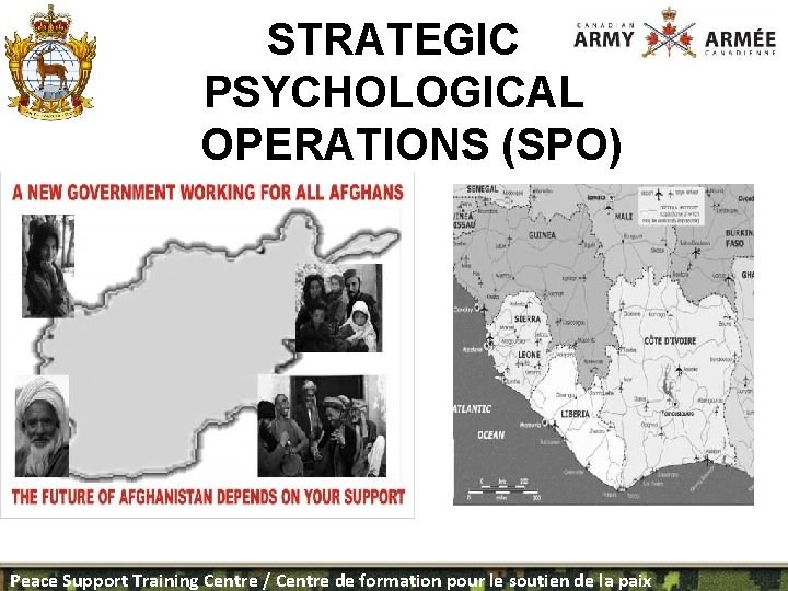 STRATEGIC PSYCHOLOGICAL OPERATIONS (SPO) Peace Support Training Centre / Centre de formation pour le