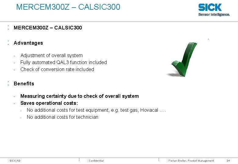 MERCEM 300 Z – CALSIC 300 : Advantages - Adjustment of overall system -