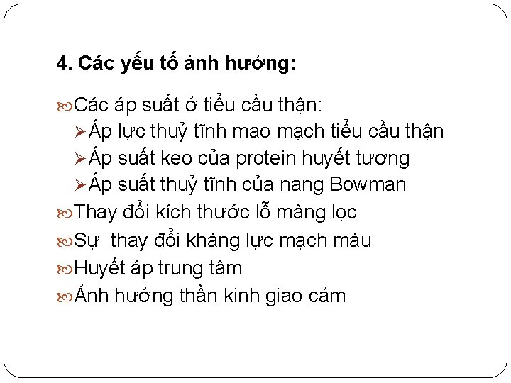 4. Các yếu tố ảnh hưởng: Các áp suất ở tiểu cầu thận: ØÁp