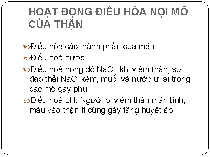 HOẠT ĐỘNG ĐIỀU HÒA NỘI MÔ CỦA THẬN Điều hòa các thành phần của