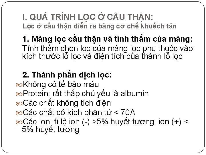 I. QUÁ TRÌNH LỌC Ở CẦU THẬN: Lọc ở cầu thận diễn ra bàng