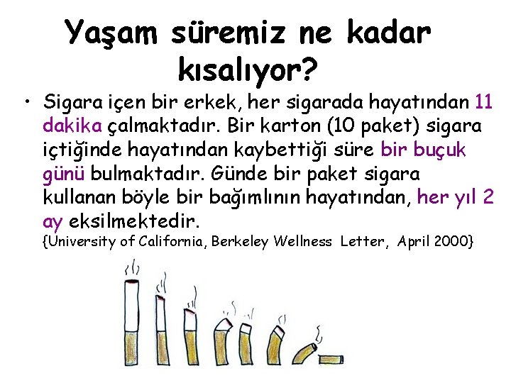 Yaşam süremiz ne kadar kısalıyor? • Sigara içen bir erkek, her sigarada hayatından 11