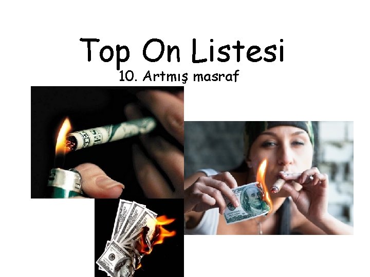 Top On Listesi 10. Artmış masraf 