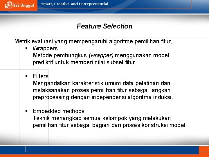 Feature Selection Metrik evaluasi yang mempengaruhi algoritme pemilihan fitur, § Wrappers Metode pembungkus (wrapper)