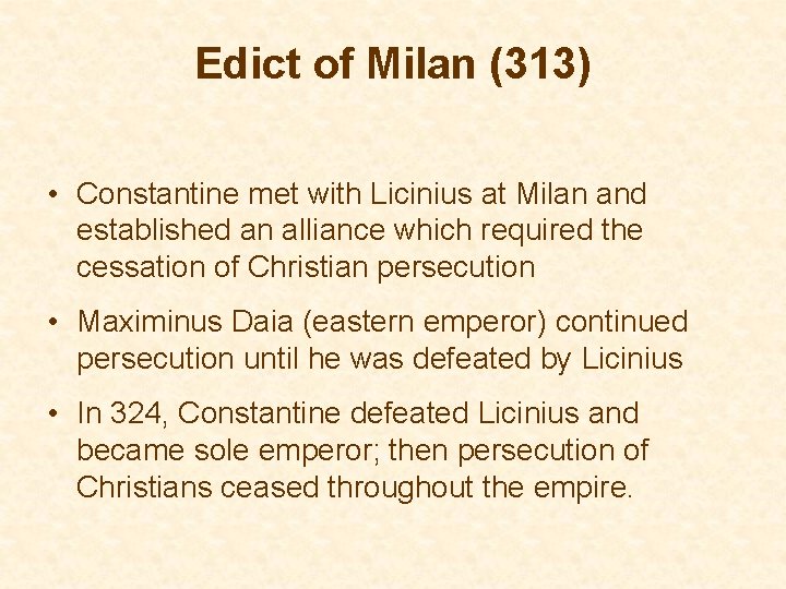 Edict of Milan (313) • Constantine met with Licinius at Milan and established an