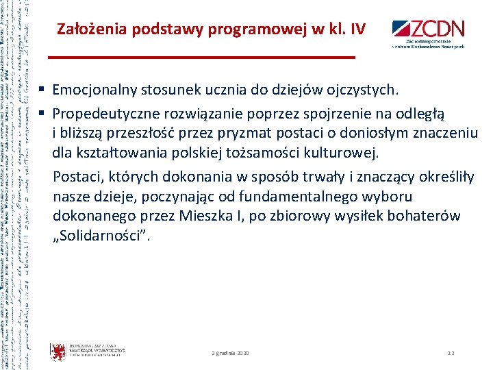 Założenia podstawy programowej w kl. IV § Emocjonalny stosunek ucznia do dziejów ojczystych. §