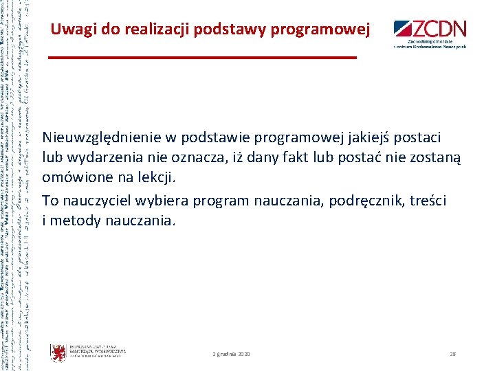 Uwagi do realizacji podstawy programowej Nieuwzględnienie w podstawie programowej jakiejś postaci lub wydarzenia nie
