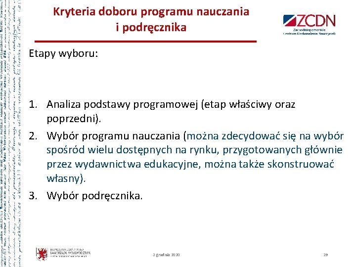 Kryteria doboru programu nauczania i podręcznika Etapy wyboru: 1. Analiza podstawy programowej (etap właściwy