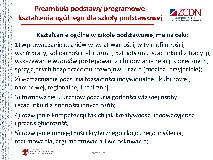 Preambuła podstawy programowej kształcenia ogólnego dla szkoły podstawowej Kształcenie ogólne w szkole podstawowej ma