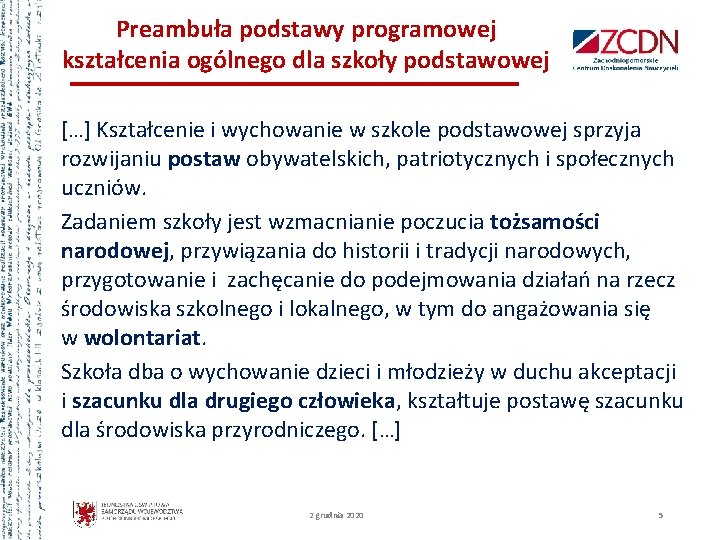 Preambuła podstawy programowej kształcenia ogólnego dla szkoły podstawowej […] Kształcenie i wychowanie w szkole