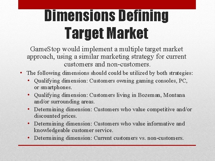 Dimensions Defining Target Market Game. Stop would implement a multiple target market approach, using