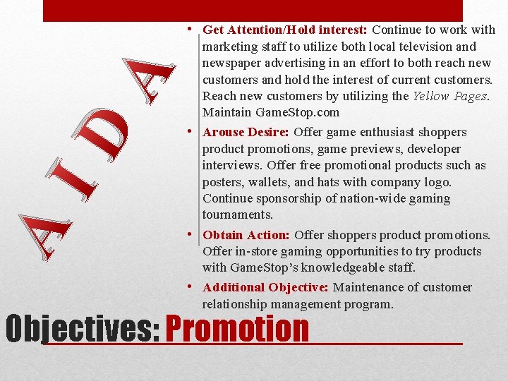 A ID A • Get Attention/Hold interest: Continue to work with marketing staff to