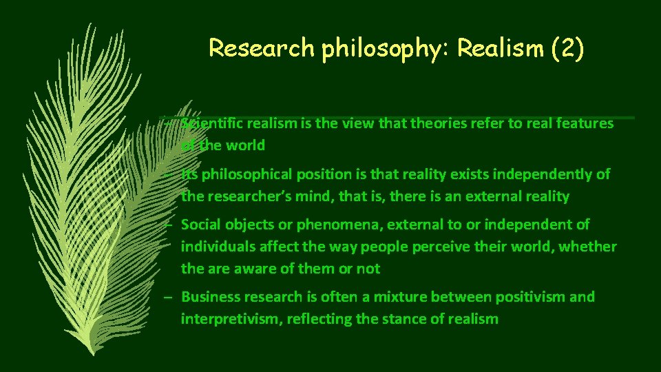 Research philosophy: Realism (2) – Scientific realism is the view that theories refer to