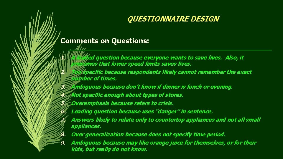 QUESTIONNAIRE DESIGN Comments on Questions: 1. A loaded question because everyone wants to save