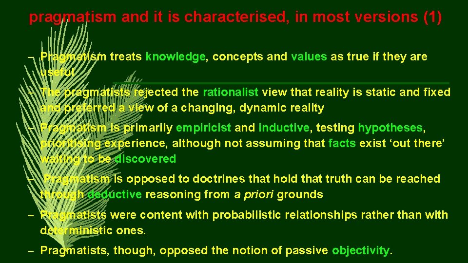 pragmatism and it is characterised, in most versions (1) – Pragmatism treats knowledge, concepts