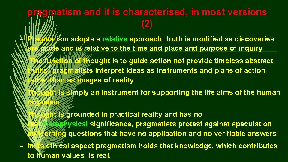 pragmatism and it is characterised, in most versions (2) – Pragmatism adopts a relative