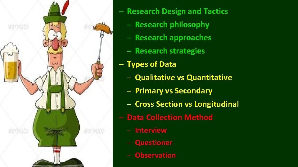 – Research Design and Tactics – Research philosophy – Research approaches – Research strategies