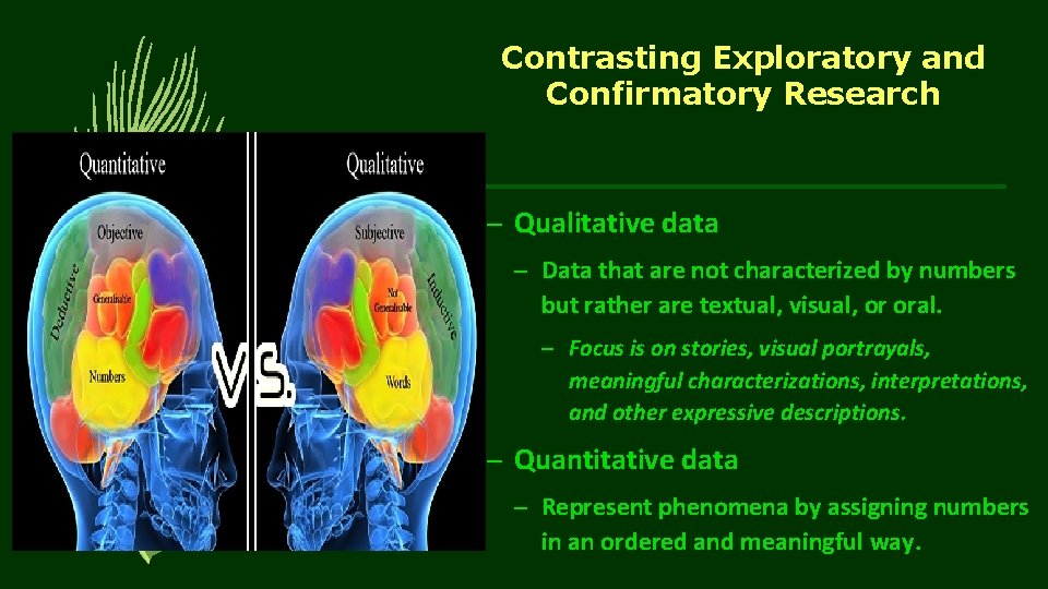 Contrasting Exploratory and Confirmatory Research – Qualitative data – Data that are not characterized