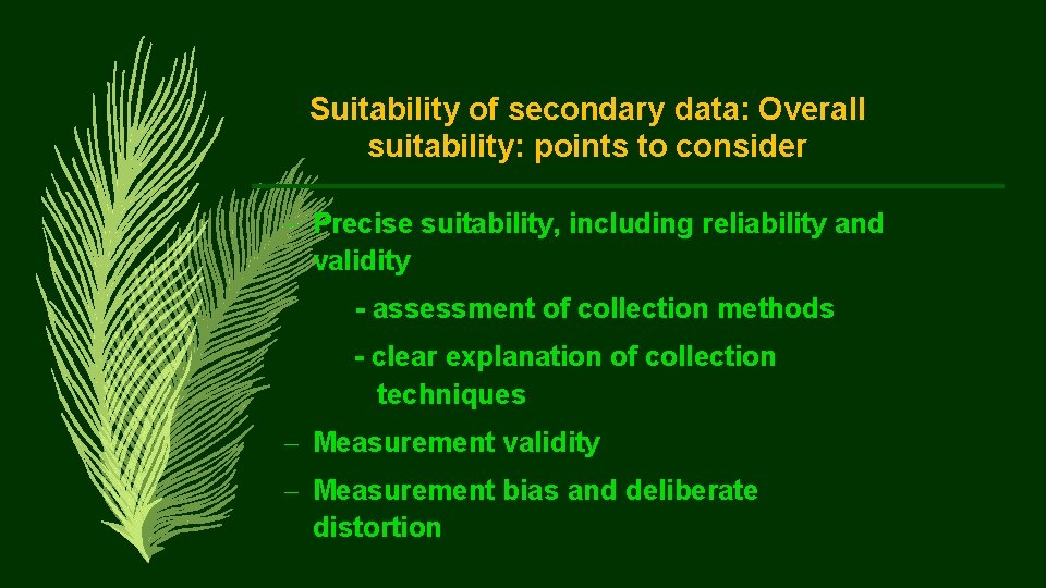 Suitability of secondary data: Overall suitability: points to consider – Precise suitability, including reliability