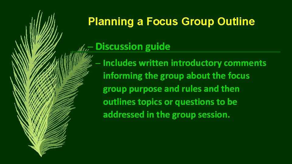 Planning a Focus Group Outline – Discussion guide – Includes written introductory comments informing