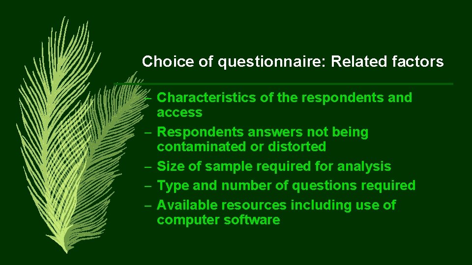 Choice of questionnaire: Related factors – Characteristics of the respondents and access – Respondents