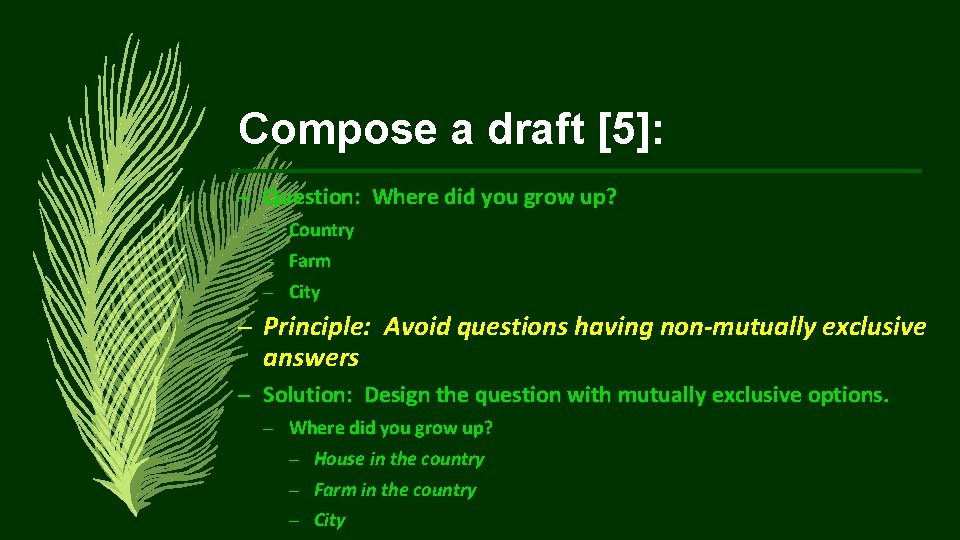 Compose a draft [5]: – Question: Where did you grow up? – Country –