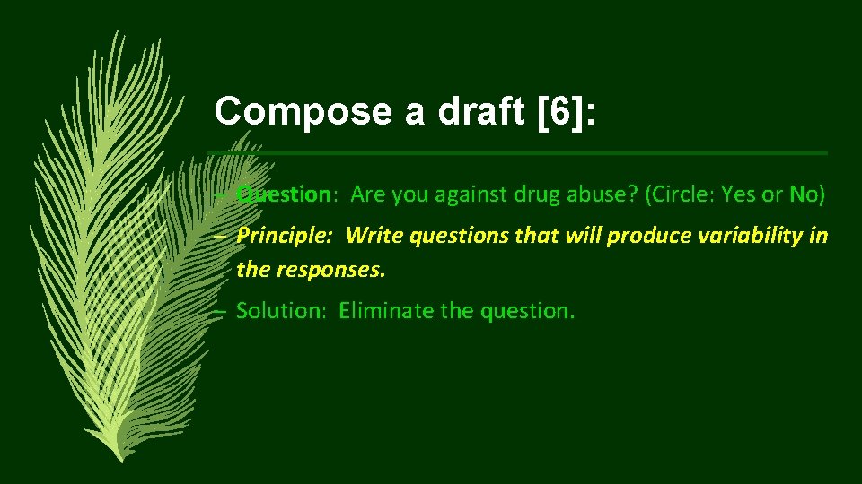 Compose a draft [6]: – Question: Are you against drug abuse? (Circle: Yes or