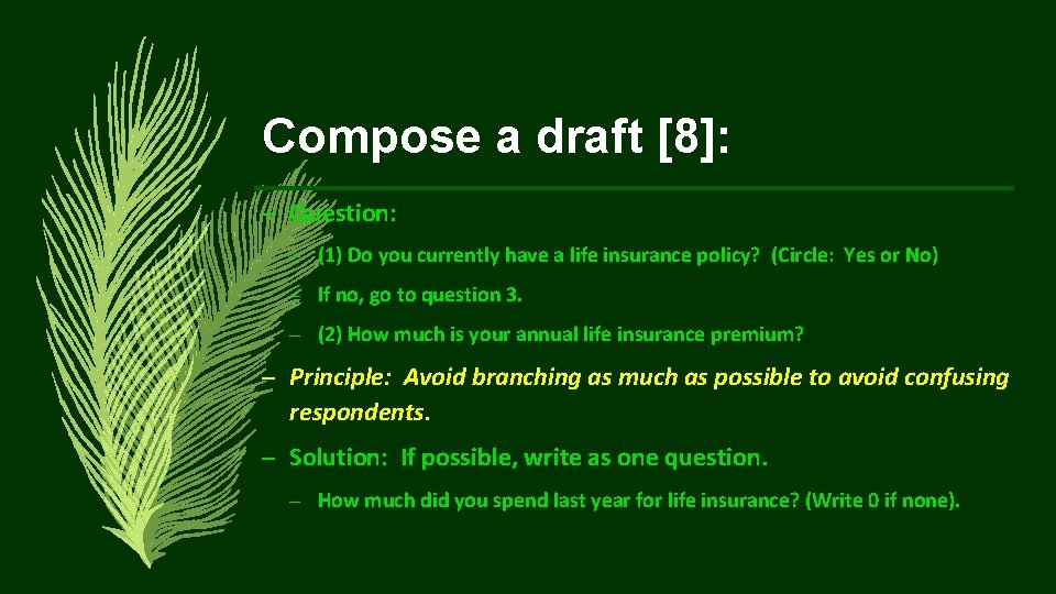 Compose a draft [8]: – Question: – (1) Do you currently have a life