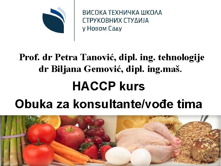 Prof. dr Petra Tanović, dipl. ing. tehnologije dr Biljana Gemović, dipl. ing. maš. HACCP