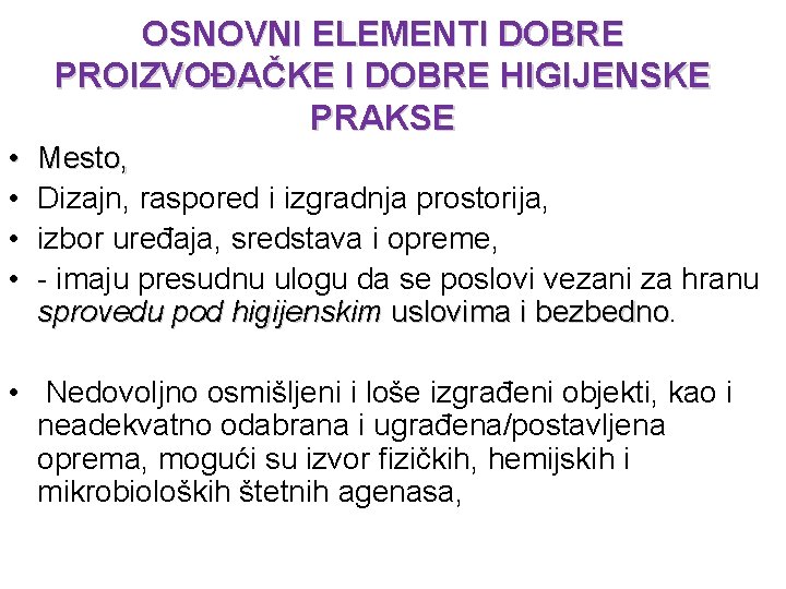 OSNOVNI ELEMENTI DOBRE PROIZVOĐAČKE I DOBRE HIGIJENSKE PRAKSE • • Mesto, Dizajn, raspored i