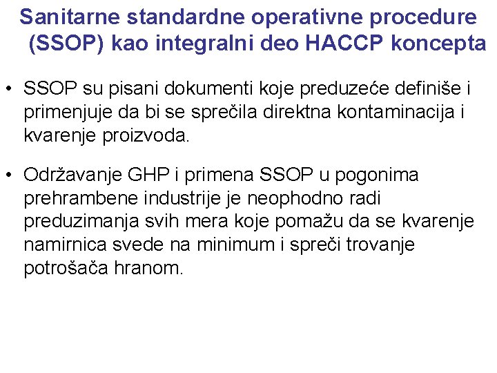 Sanitarne standardne operativne procedure (SSOP) kao integralni deo HACCP koncepta • SSOP su pisani