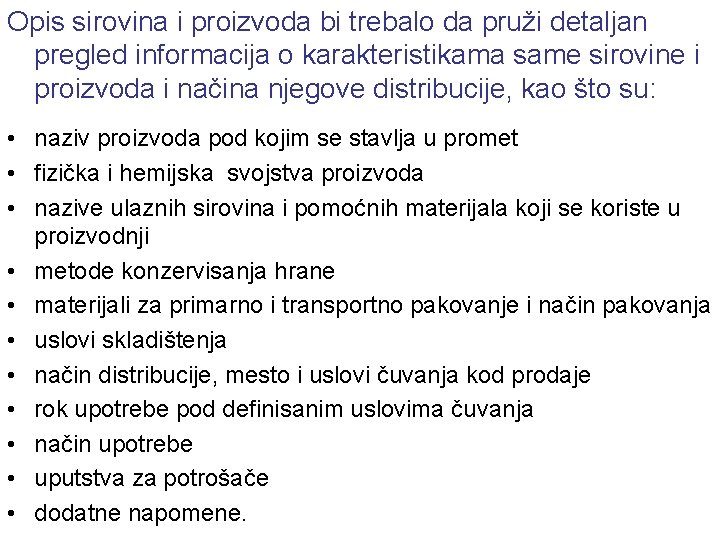 Opis sirovina i proizvoda bi trebalo da pruži detaljan pregled informacija o karakteristikama same