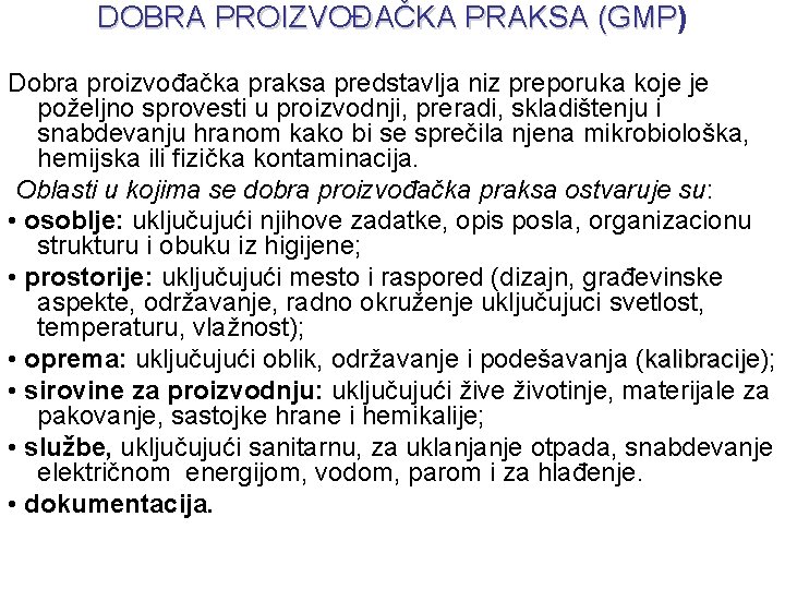 DOBRA PROIZVOĐAČKA PRAKSA (GMP) (GMP Dobra proizvođačka praksa predstavlja niz preporuka koje je poželjno