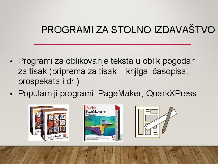 PROGRAMI ZA STOLNO IZDAVAŠTVO • Programi za oblikovanje teksta u oblik pogodan za tisak