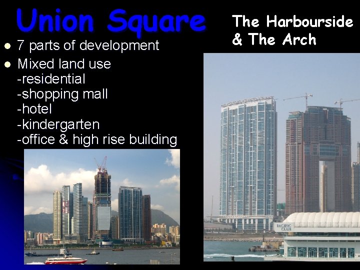 l l Union Square 7 parts of development Mixed land use -residential -shopping mall l l Union Square 7 parts of development Mixed land use -residential -shopping mall