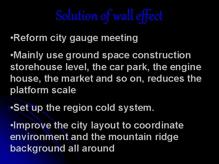 Solution of wall effect • Reform city gauge meeting • Mainly use ground space Solution of wall effect • Reform city gauge meeting • Mainly use ground space