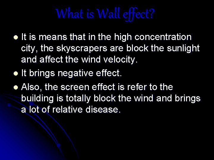 What is Wall effect? It is means that in the high concentration city, the What is Wall effect? It is means that in the high concentration city, the